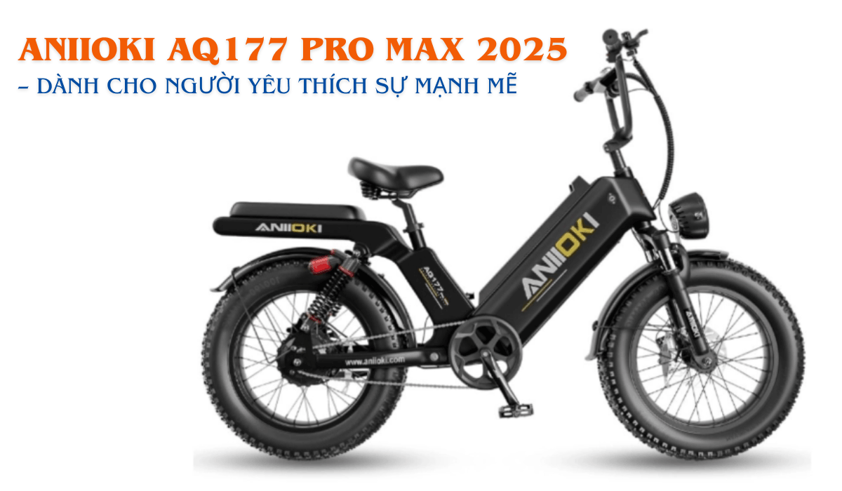 ANIIOKI AQ177 Pro Max 2025 – Dành cho người yêu thích sự mạnh mẽ