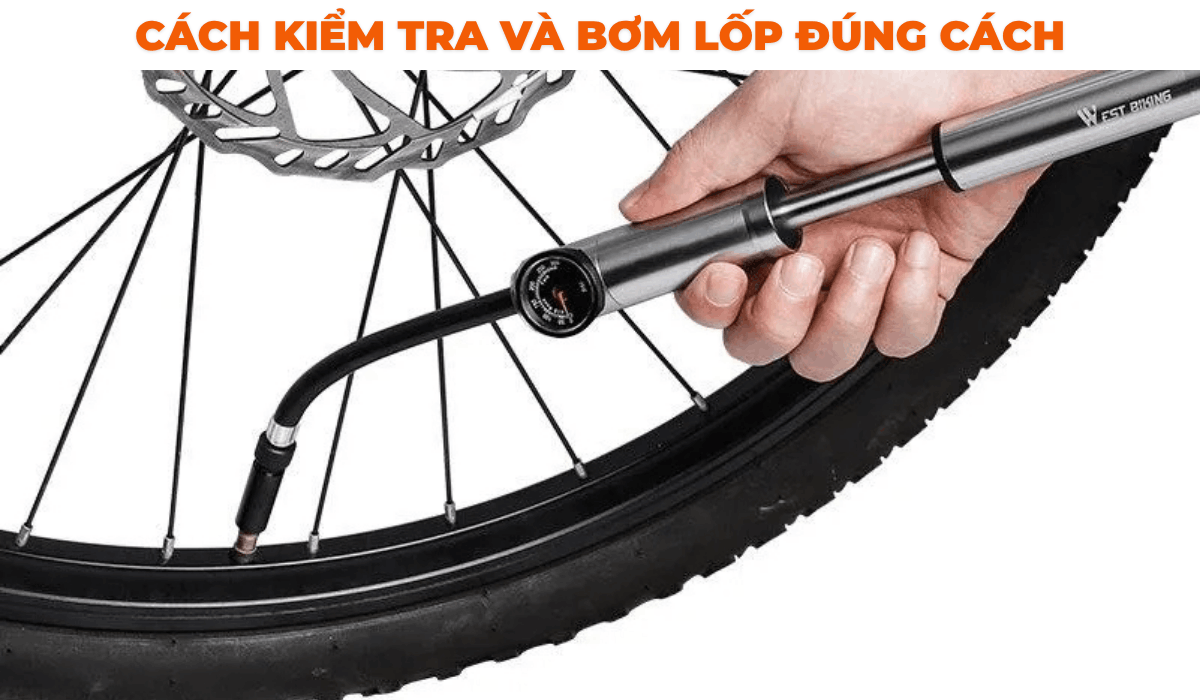 Cách kiểm tra và bơm lốp đúng cách