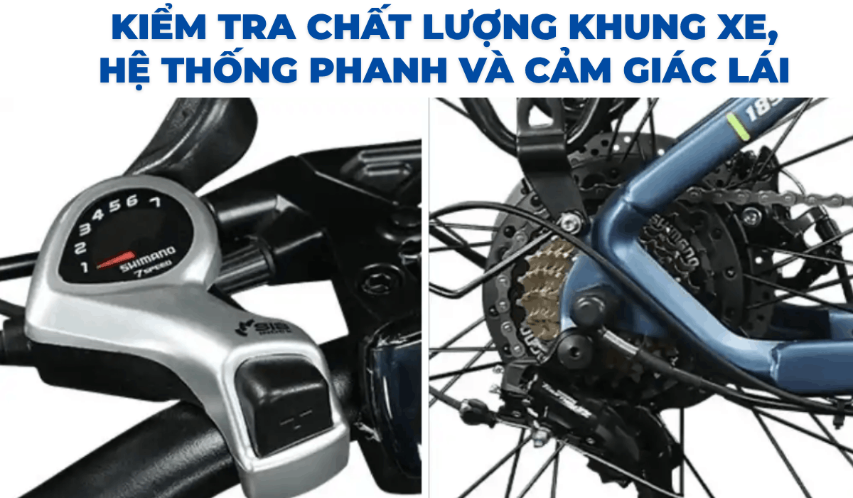 Kiểm tra chất lượng khung xe, hệ thống phanh và cảm giác lái