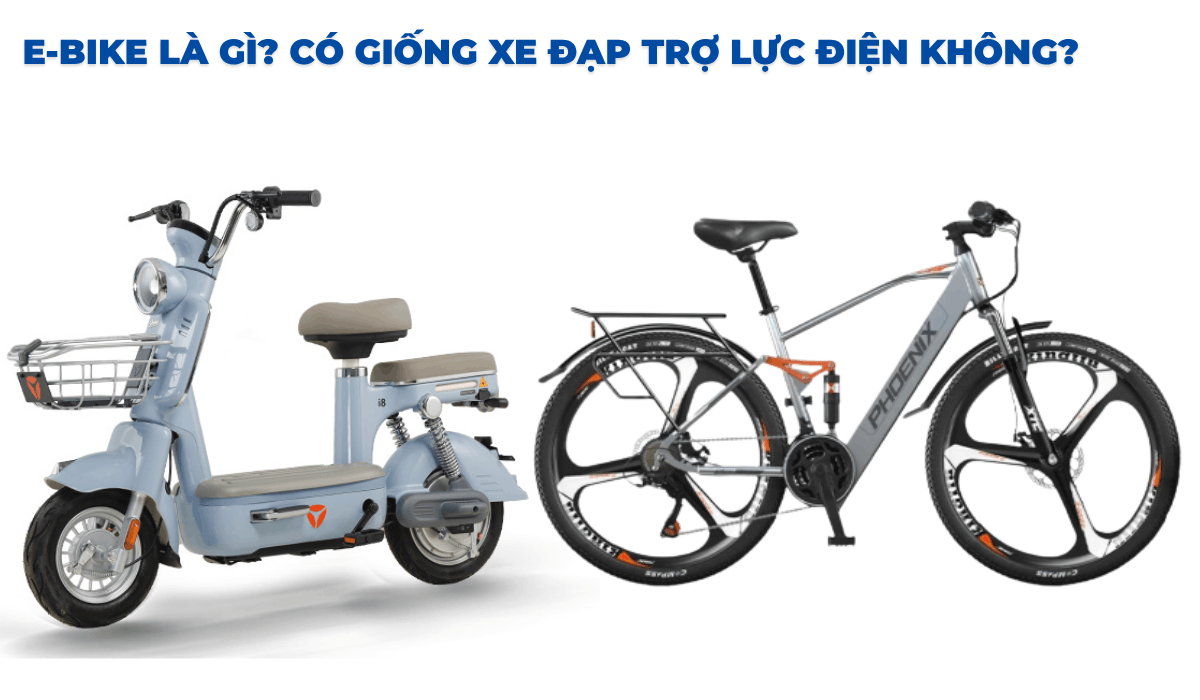 E-bike là gì? Có giống xe đạp trợ lực điện không?