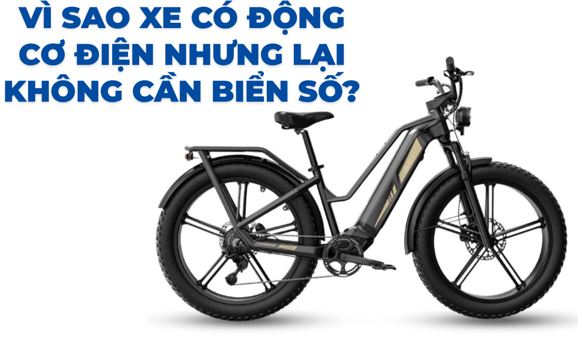 Vì sao xe có động cơ điện nhưng lại không cần biển số?