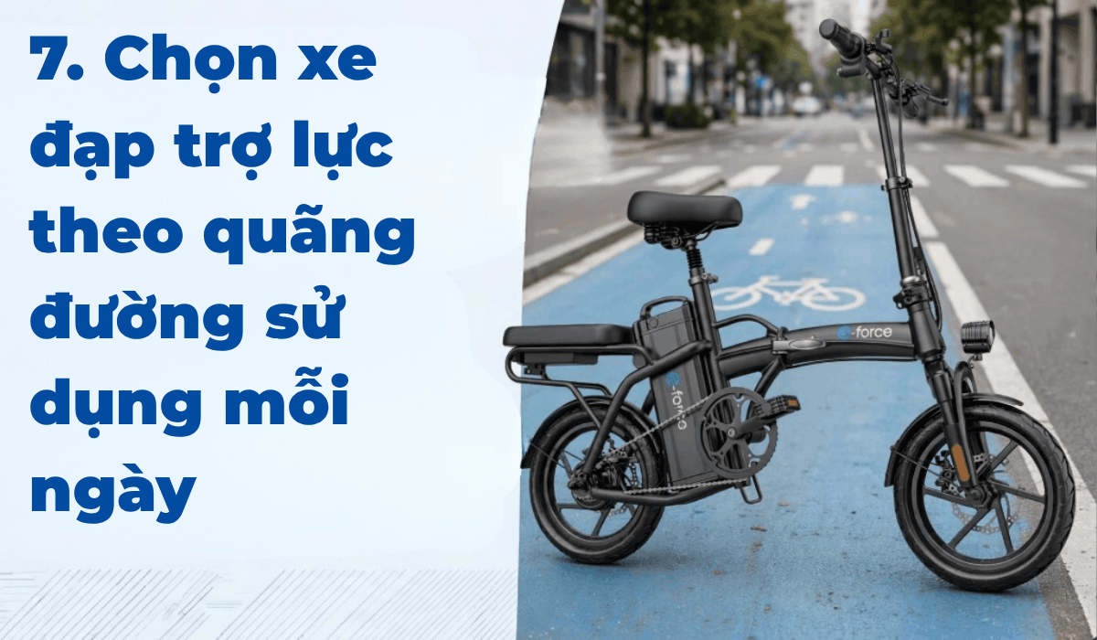 7. Chọn xe đạp trợ lực theo quãng đường sử dụng mỗi ngày