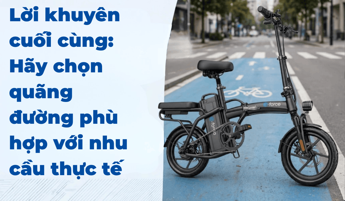 Lời khuyên cuối cùng: Hãy chọn quãng đường phù hợp với nhu cầu thực tế