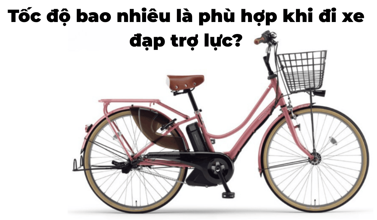 Tốc độ bao nhiêu là phù hợp khi đi xe đạp trợ lực?