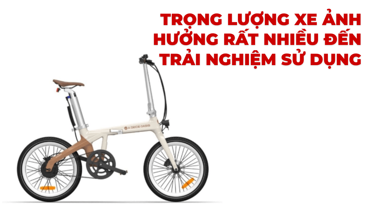 Trọng lượng xe ảnh hưởng rất nhiều đến trải nghiệm sử dụng