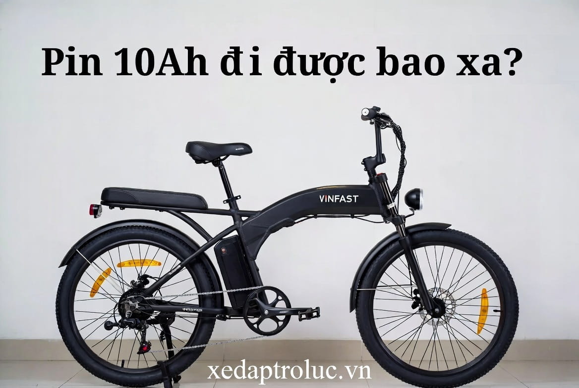 Pin 10Ah đi được bao xa?