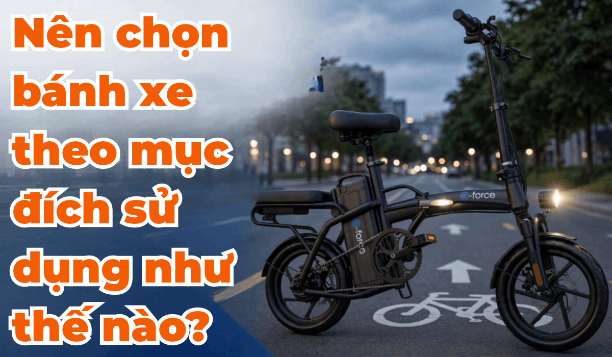 Nên chọn bánh xe theo mục đích sử dụng như thế nào?
