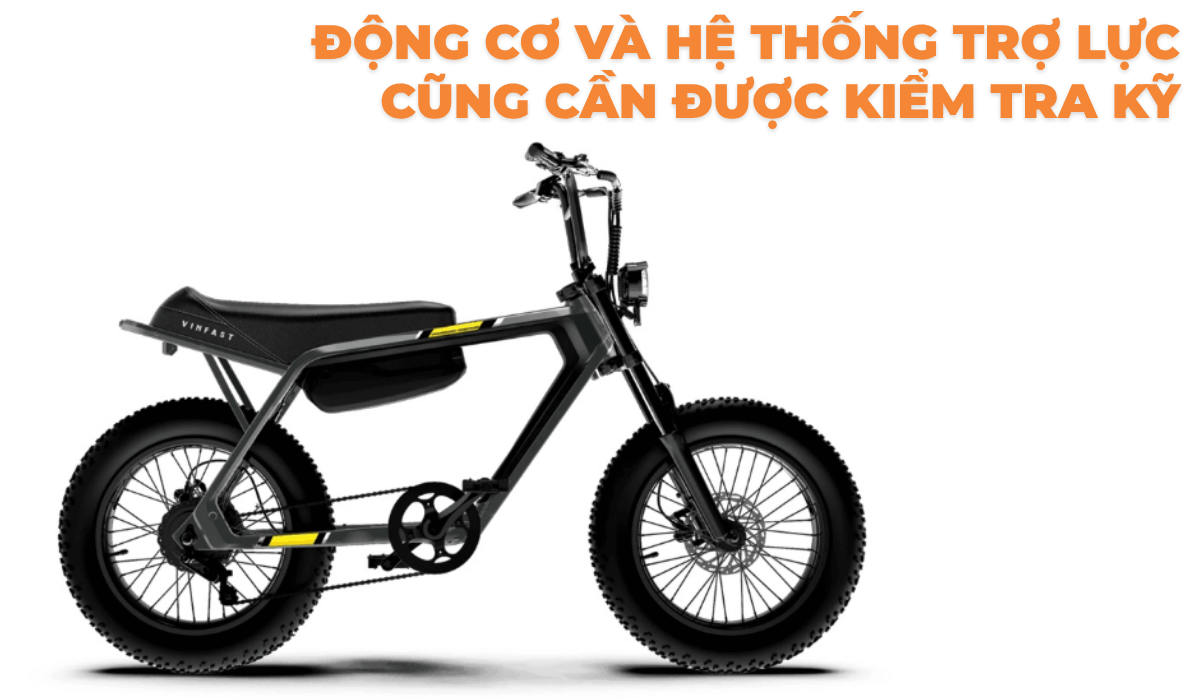 Động cơ và hệ thống trợ lực cũng cần được kiểm tra kỹ