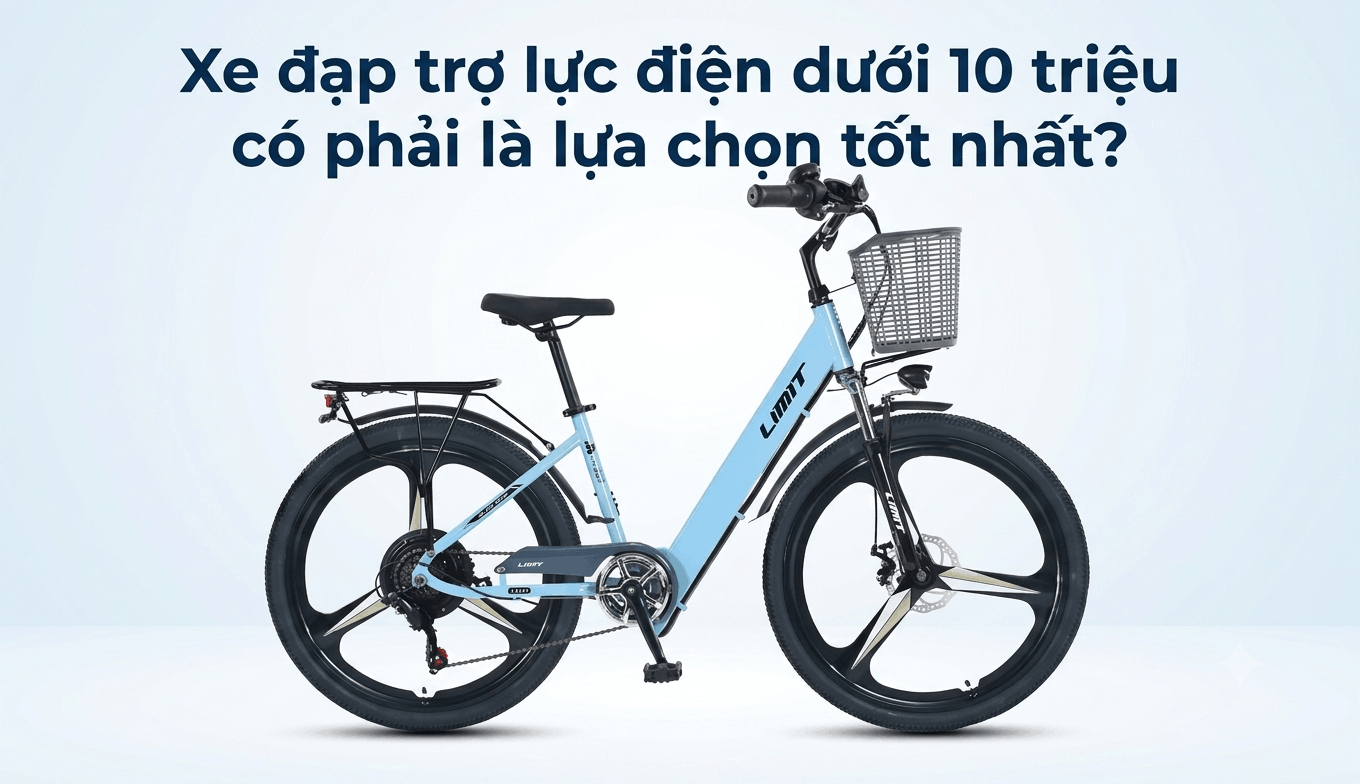 Xe đạp trợ lực điện dưới 10 triệu có phải là lựa chọn tốt nhất?