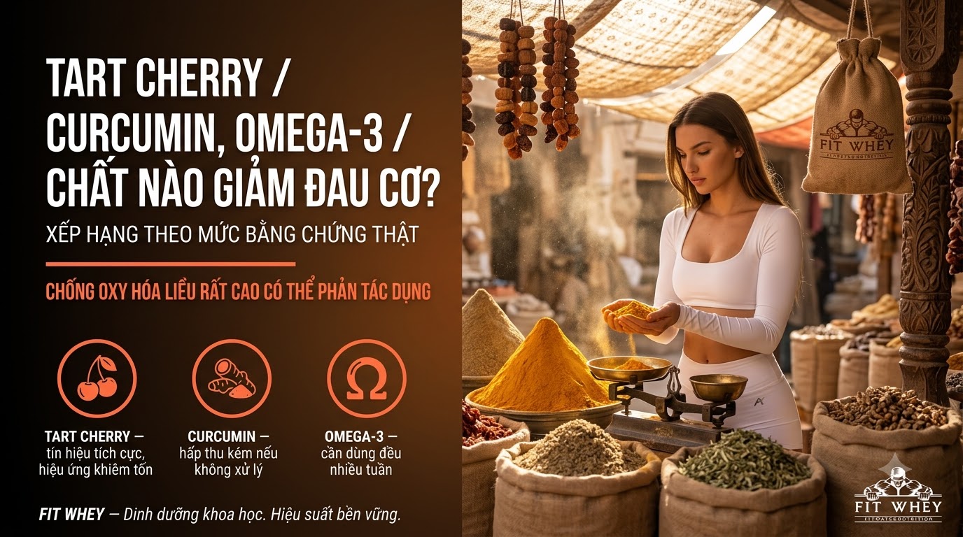 Tart cherry, curcumin, omega-3: chất nào thật sự giảm đau cơ?