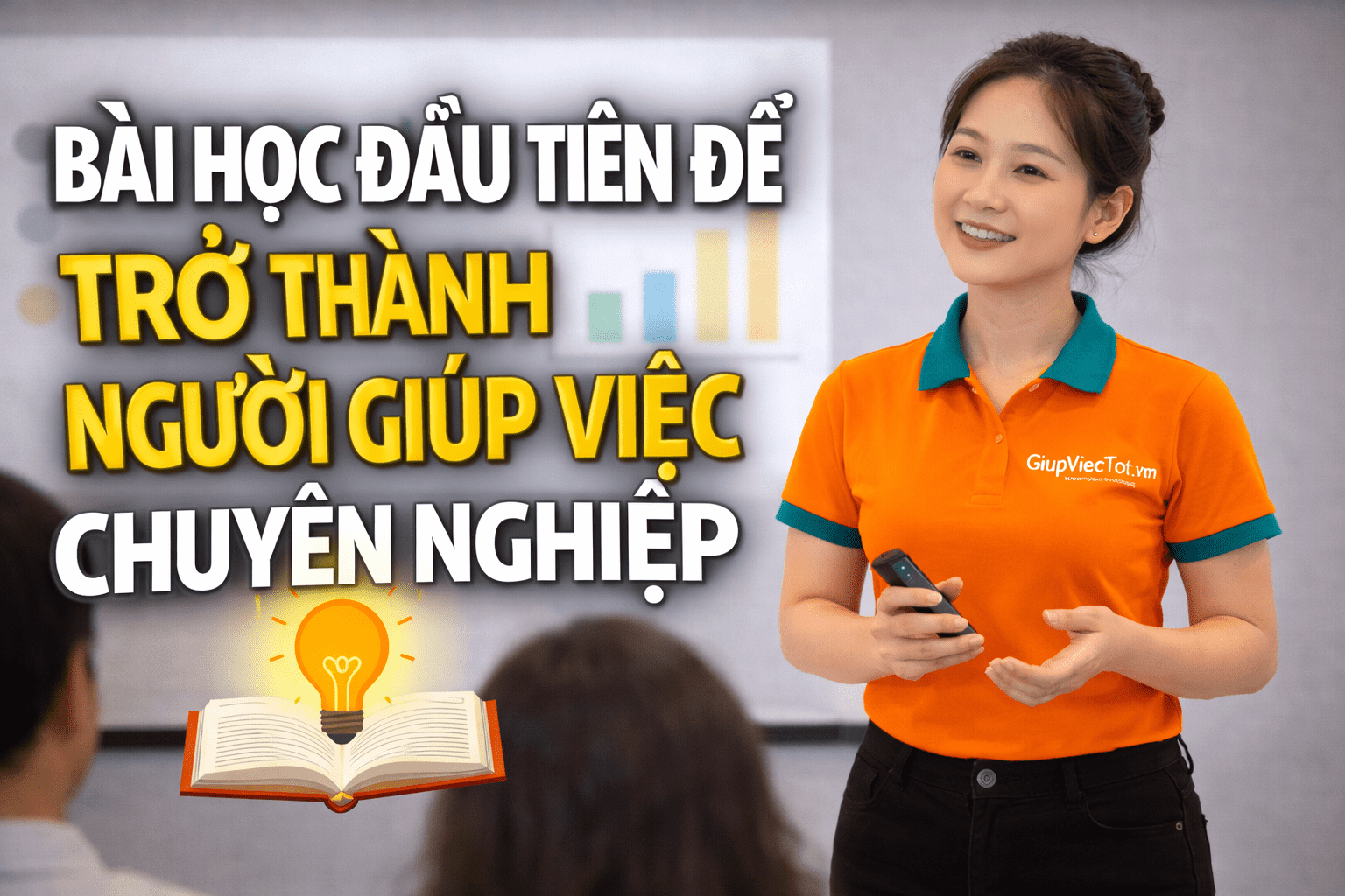 Video 5.1: Trở thành giúp việc chuyên nghiệp (Tác phong – Thái độ)