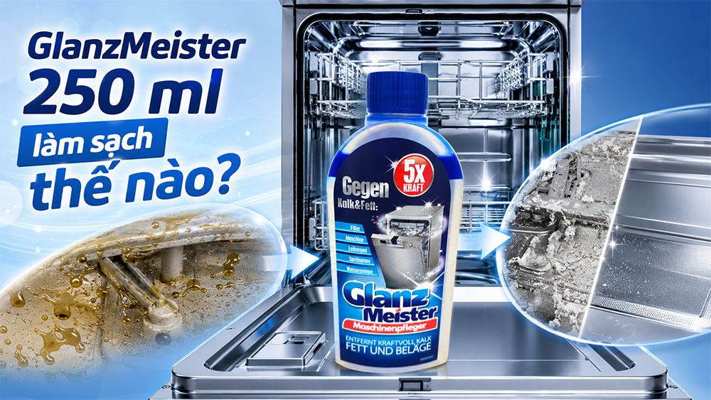 GlanzMeister 250 ml làm sạch máy rửa chén thế nào