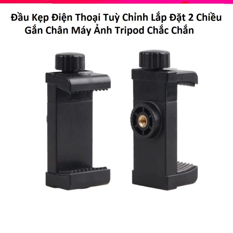 Đầu Kẹp Điện Thoại Tuỳ Chỉnh Vặn Lắp Đặt 2 Chiều - điện thoại, gimbal, live tream