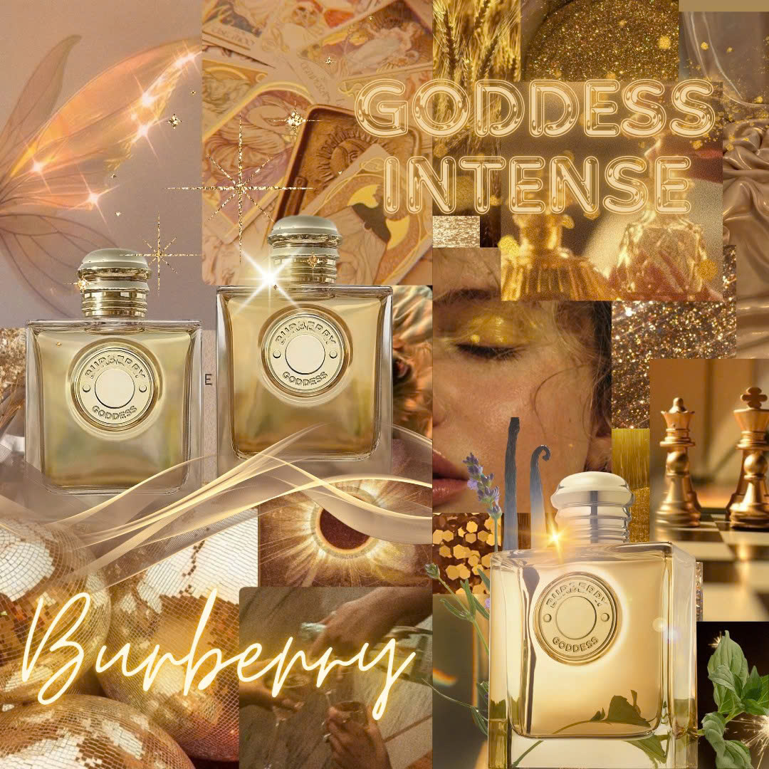 BURBERRY GODDESS INTENSE - Người phụ nữ thời đại mới.