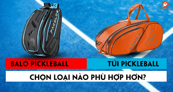 Balo Pickleball hay túi Pickleball, chọn loại nào phù hợp hơn?