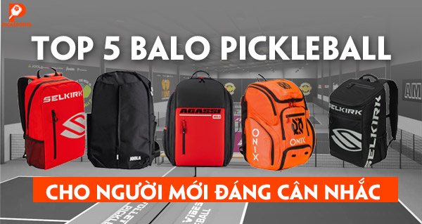 Top 5 balo Pickleball cho người mới đáng cân nhắc