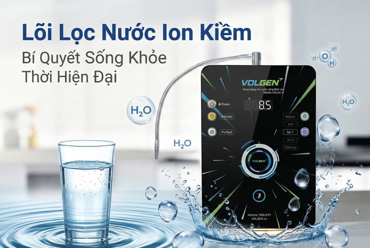 Lõi Lọc Nước Ion Kiềm - Bí Quyết Sống Khỏe Thời Hiện Đại