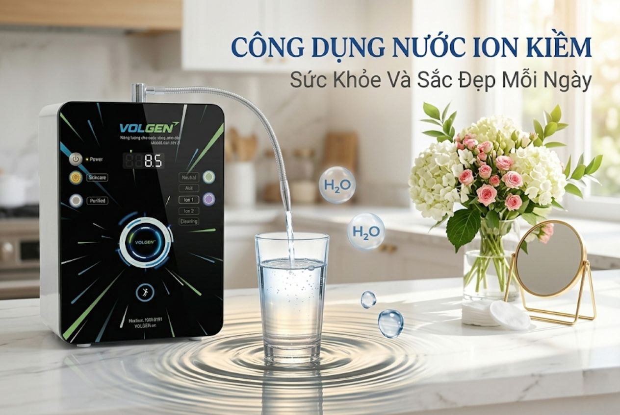 Công Dụng Nước Ion Kiềm - Bí Quyết Sống Khỏe Mỗi Ngày