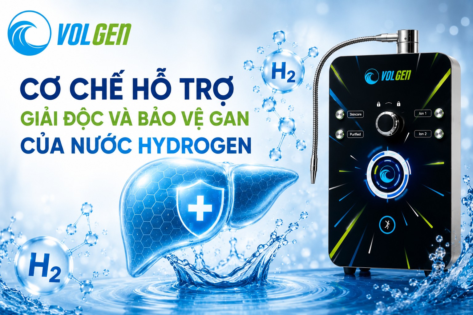 CƠ CHẾ HỖ TRỢ GIẢI ĐỘC VÀ BẢO VỆ GAN CỦA NƯỚC HYDROGEN