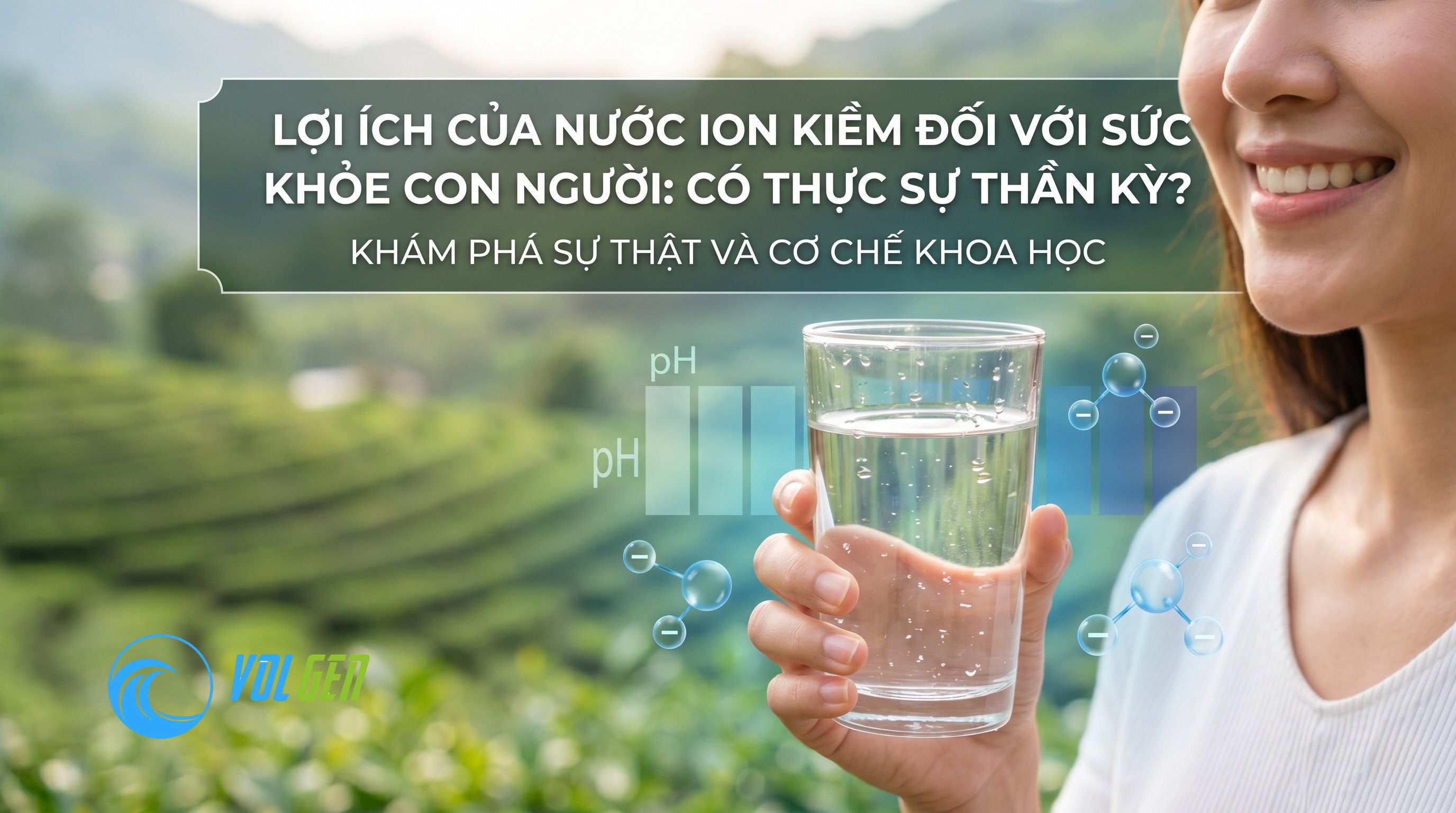 LỢI ÍCH CỦA NƯỚC ION KIỀM ĐỐI VỚI SỨC KHỎE CON NGƯỜI: CÓ THỰC SỰ THẦN KỲ?