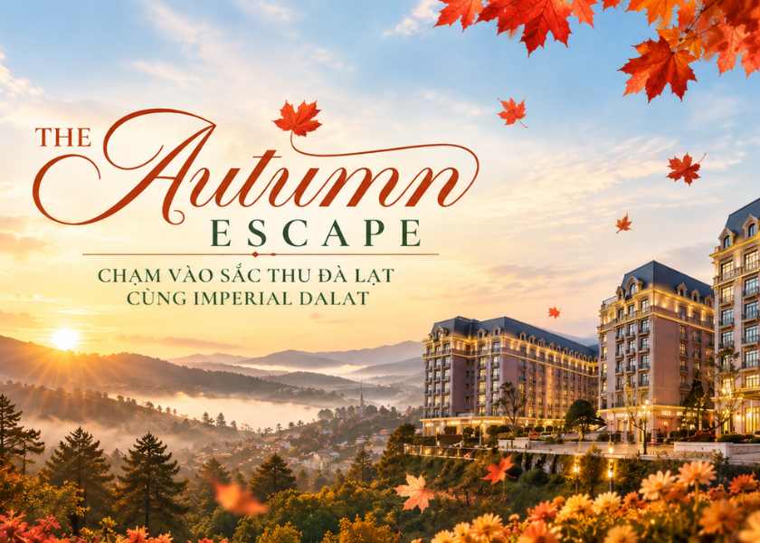 The Autumn Escape | Chạm Vào Sắc Thu Đà Lạt Tại Imperial Dalat