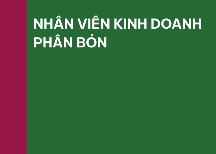 NHÂN VIÊN KINH DOANH PHÂN BÓN