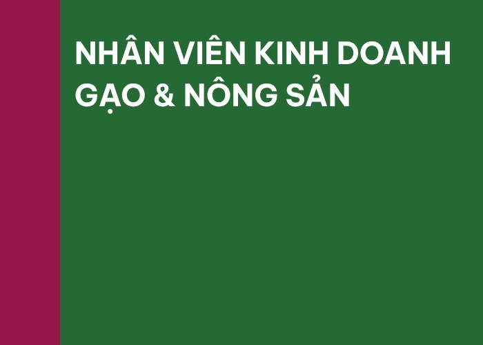 NHÂN VIÊN KINH DOANH GẠO & NÔNG SẢN