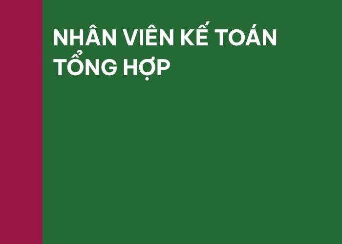 NHÂN VIÊN KẾ TOÁN TỔNG HỢP
