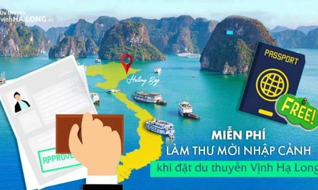 Miễn phí làm thư mời nhập cảnh khi đặt du thuyền Vịnh Hạ Long