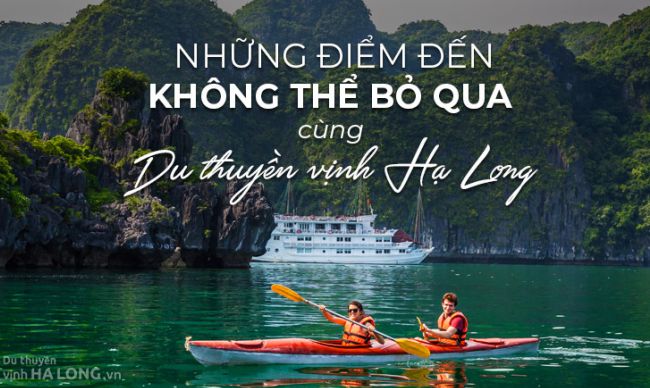 Những điểm đến bạn không thể bỏ qua khi du lịch cùng du thuyền Vịnh Hạ Long