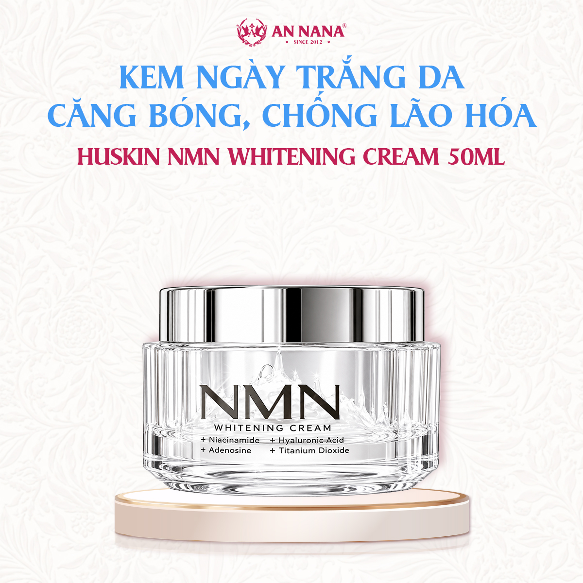 Kem Ngày Trắng Da NMN Huskin Cao Cấp Căng Bóng Da, Chống Lão Hóa 50ml