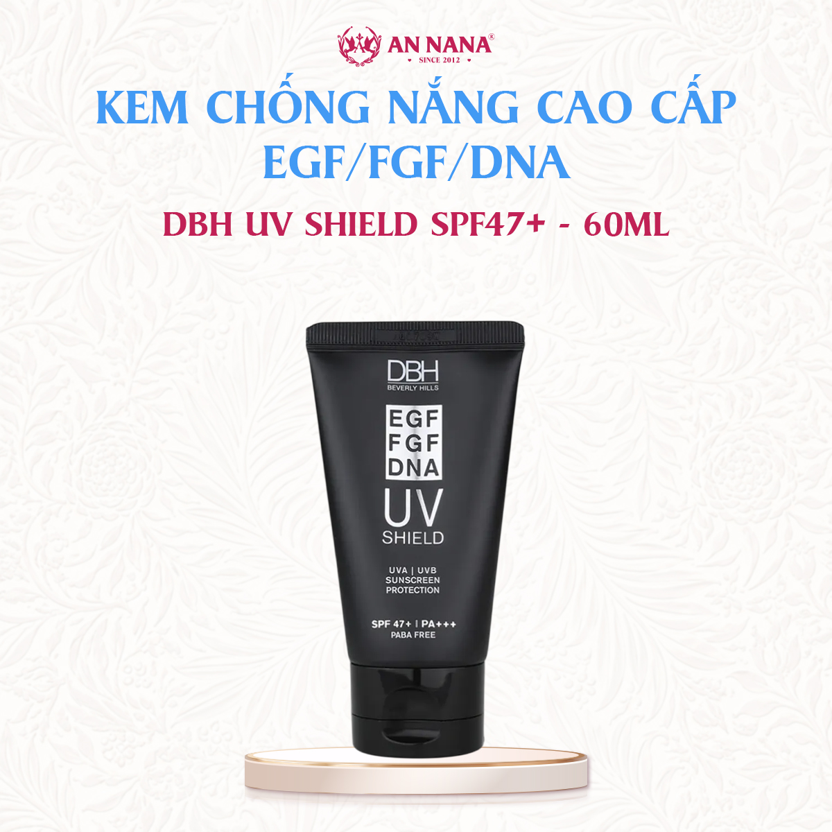 Kem chống nắng DBH EGF/FGF/DNA UV SHIELD SPF47+ PA+++ 60ML
