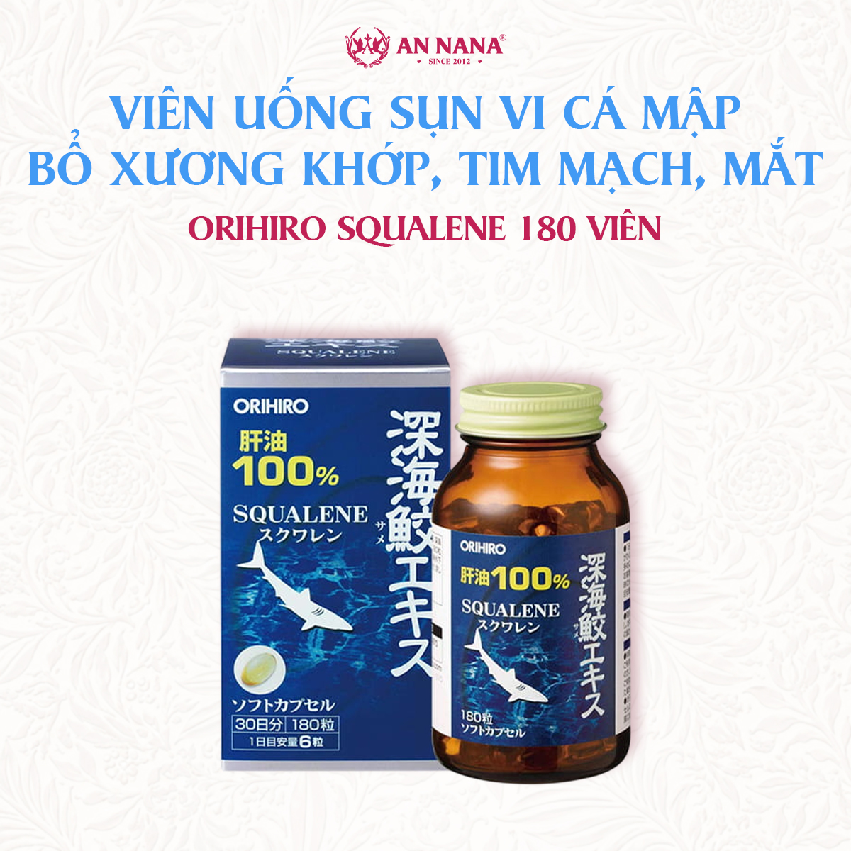 Viên uống Sụn vi cá mập Orihiro Squalene hỗ trợ bổ xương khớp, tim mạch và mắt 180 viên
