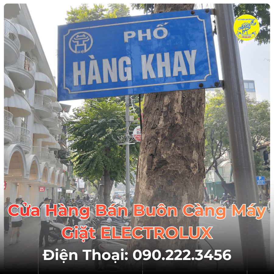 Cửa Hàng Bán Buôn Càng Máy Giặt ELECTROLUX Tại Phố Hàng Khay