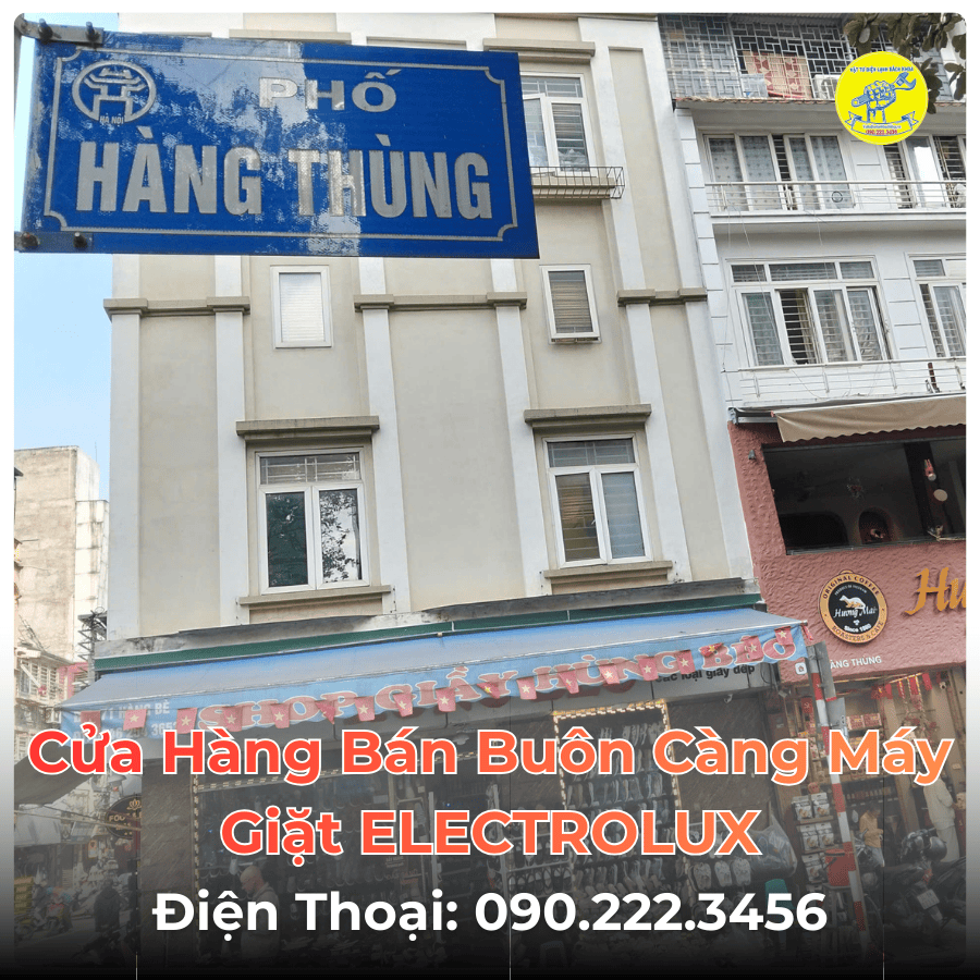 Cửa Hàng Bán Buôn Càng Máy Giặt ELECTROLUX Tại Phố Hàng Thùng