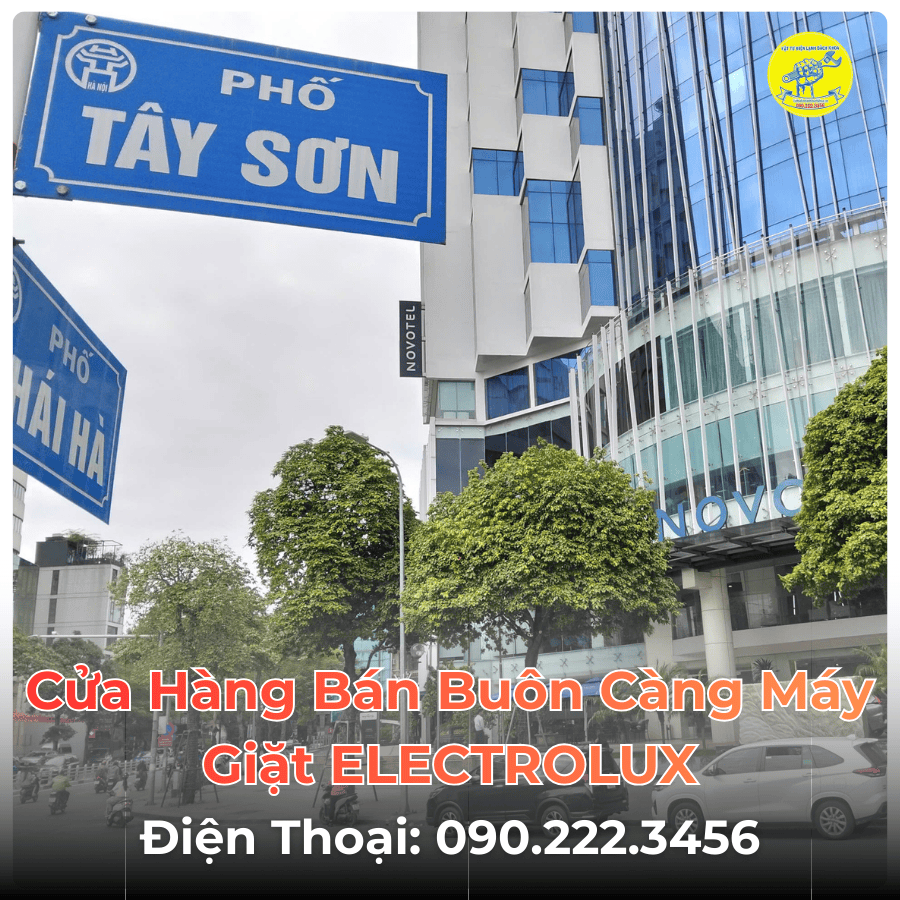 Cửa Hàng Bán Buôn Càng Máy Giặt ELECTROLUX Tại Phố Tây Sơn