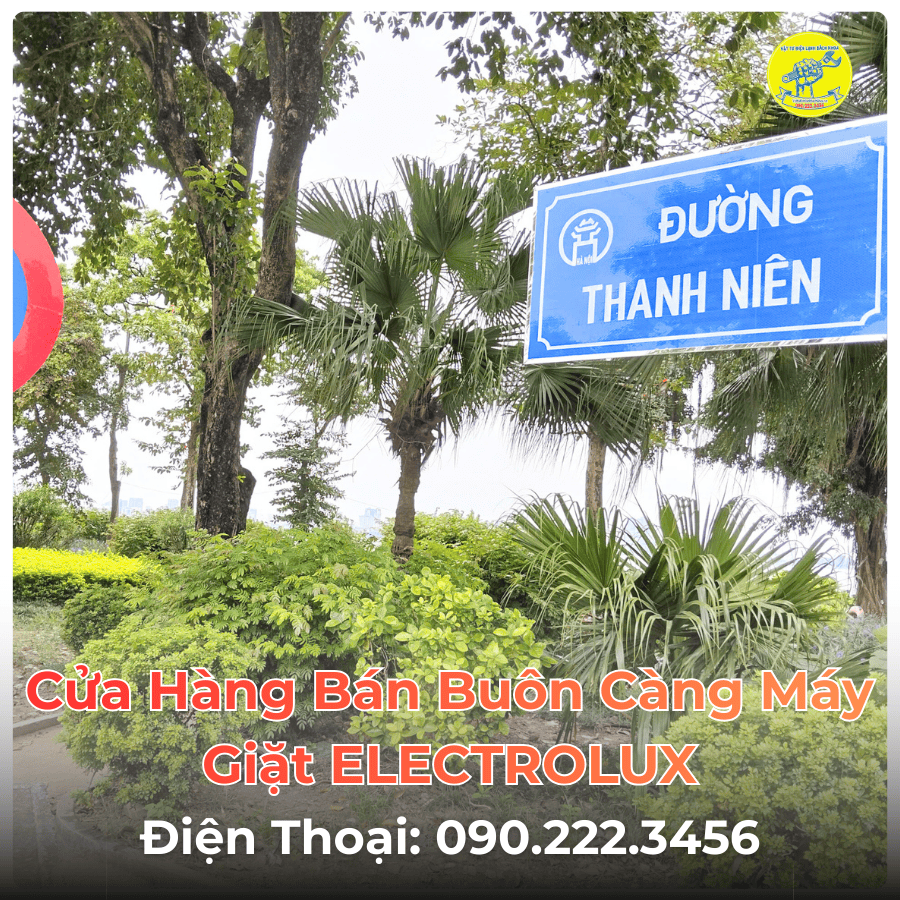 Cửa Hàng Bán Buôn Càng Máy Giặt ELECTROLUX Tại Đường Thanh Niên
