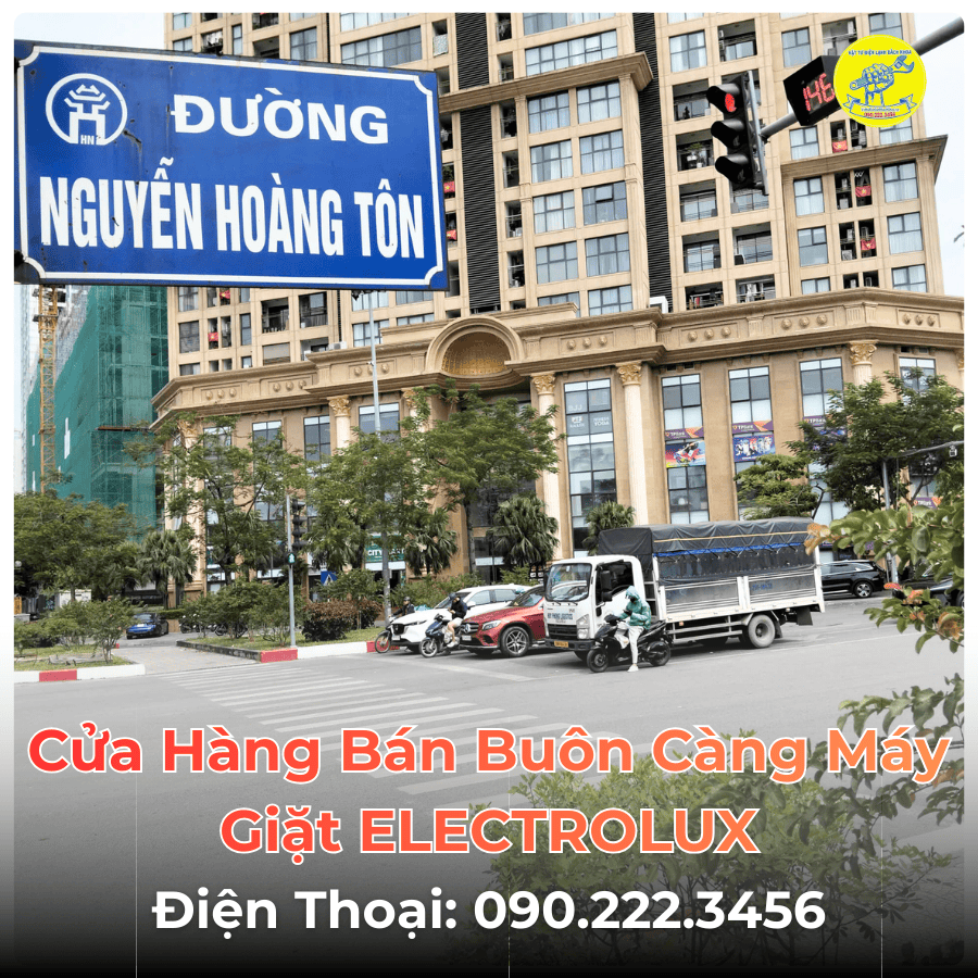 Cửa Hàng Bán Buôn Càng Máy Giặt ELECTROLUX Tại Đường Nguyễn Hoàng Tôn