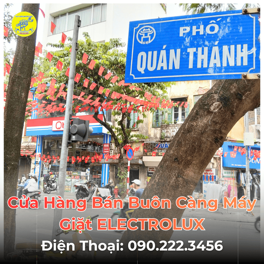 Cửa Hàng Bán Buôn Càng Máy Giặt ELECTROLUX Tại Phố Quán Thánh