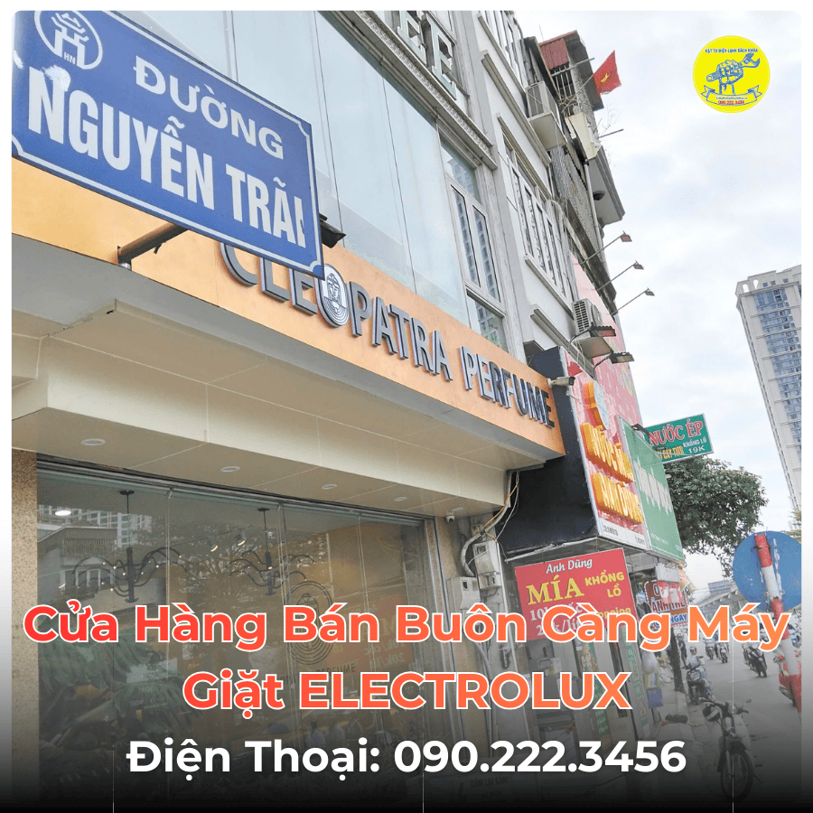 Cửa Hàng Bán Buôn Càng Máy Giặt ELECTROLUX Tại Đường Nguyễn Trãi