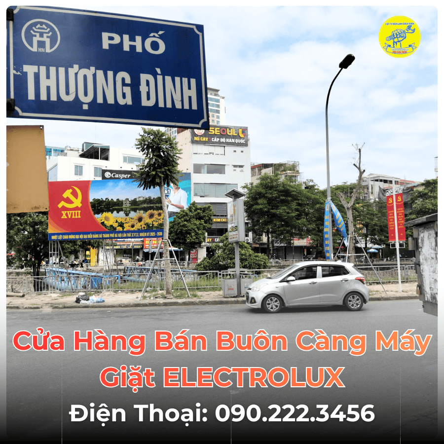Cửa Hàng Bán Buôn Càng Máy Giặt ELECTROLUX Tại Phố Thượng Đình