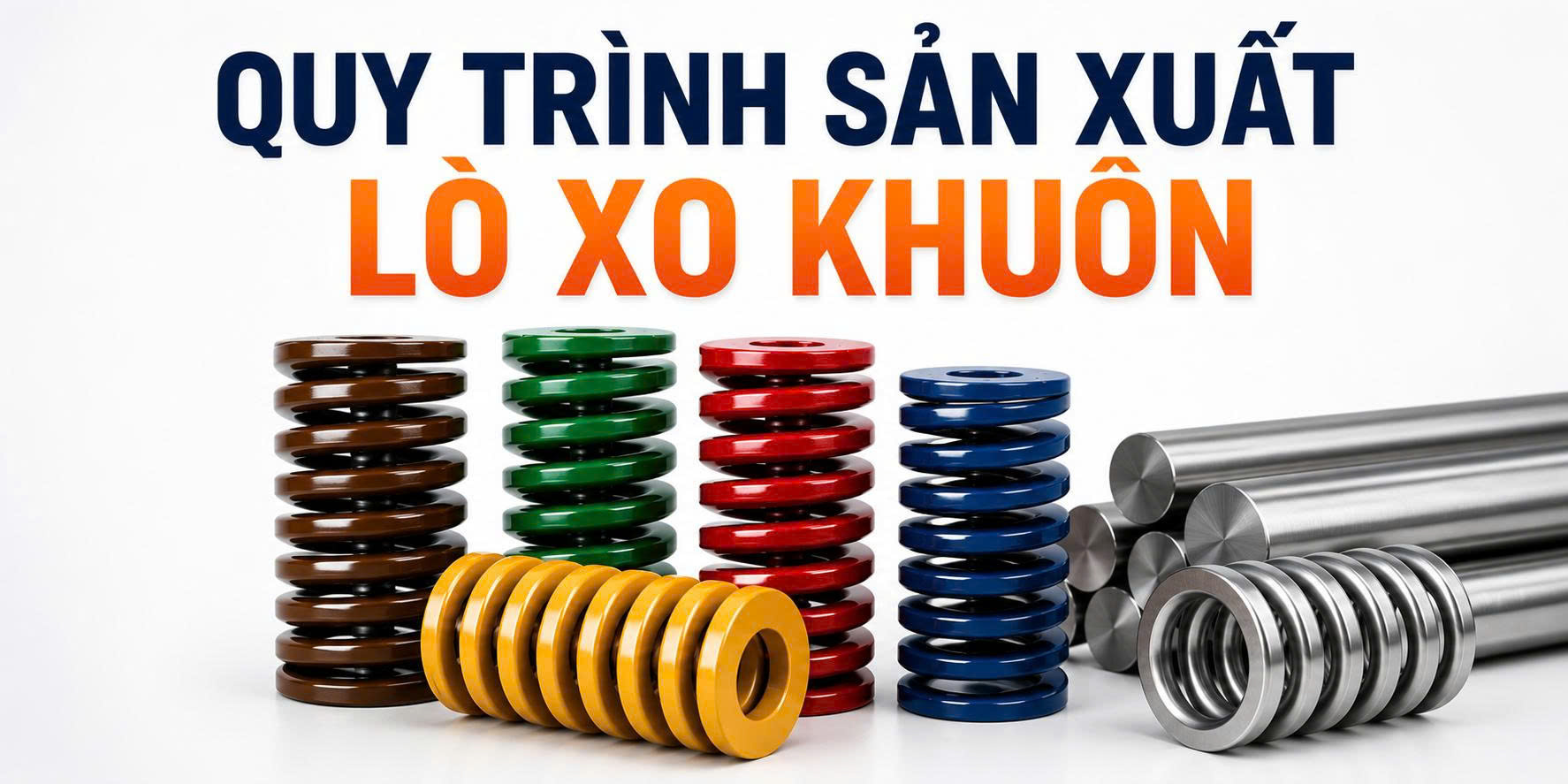 Quy trình sản xuất lò xo khuôn diễn ra như thế nào?