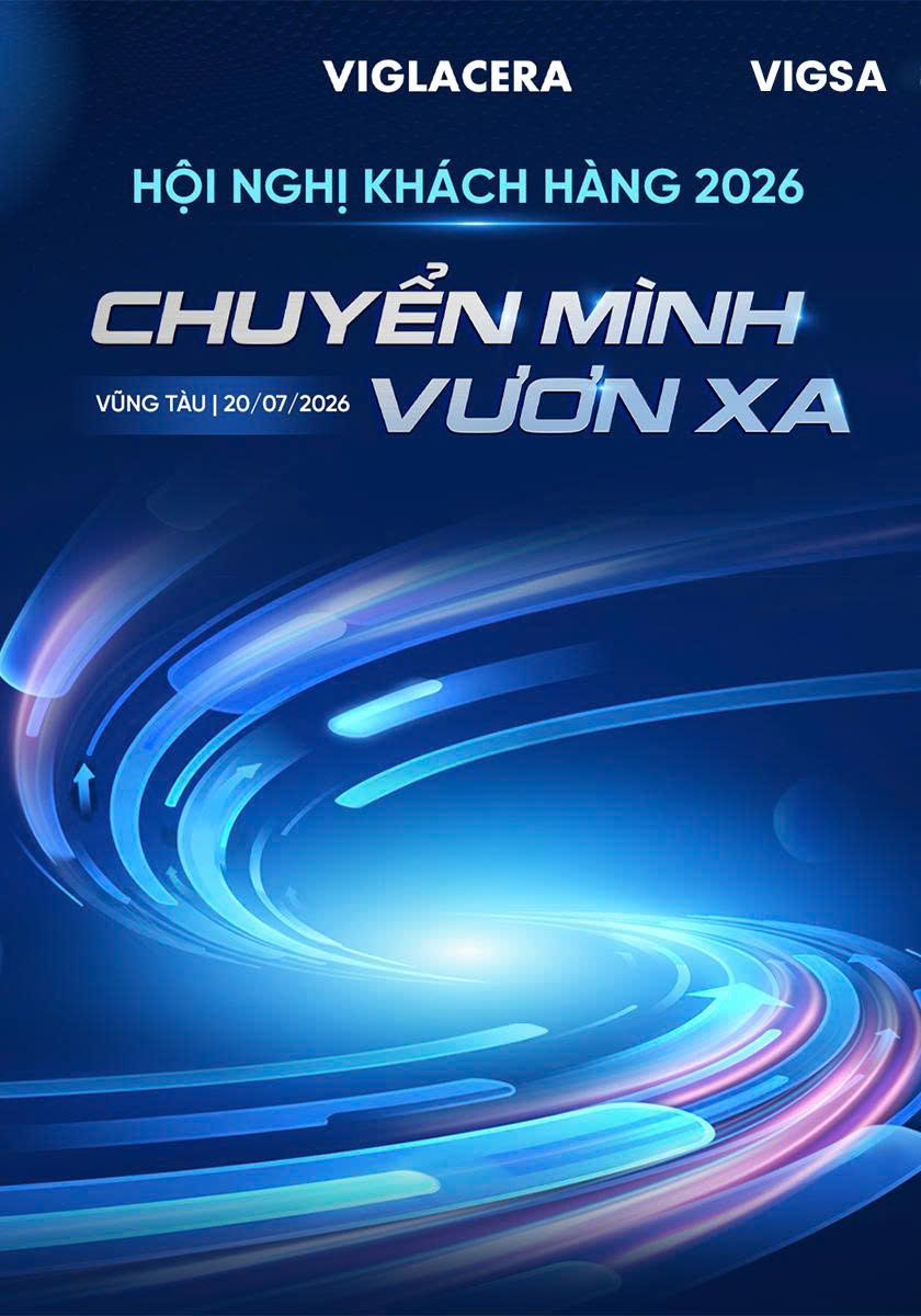 VIGLACERA KHẲNG ĐỊNH SỨC BẬT TẠI HỘI NGHỊ KHÁCH HÀNG 2026: CHUYỂN MÌNH, VƯƠN XA