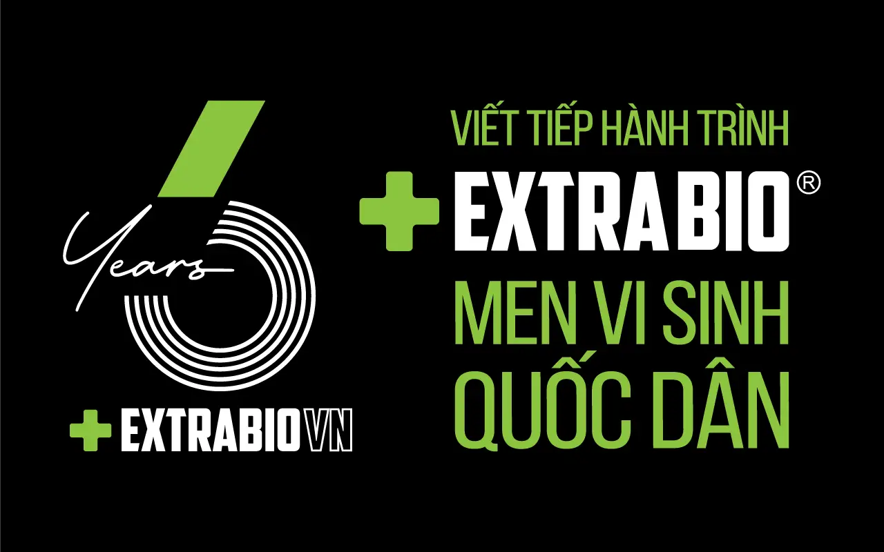 6 năm EXTRABIOVN viết tiếp hành trình Men vi sinh Quốc dân