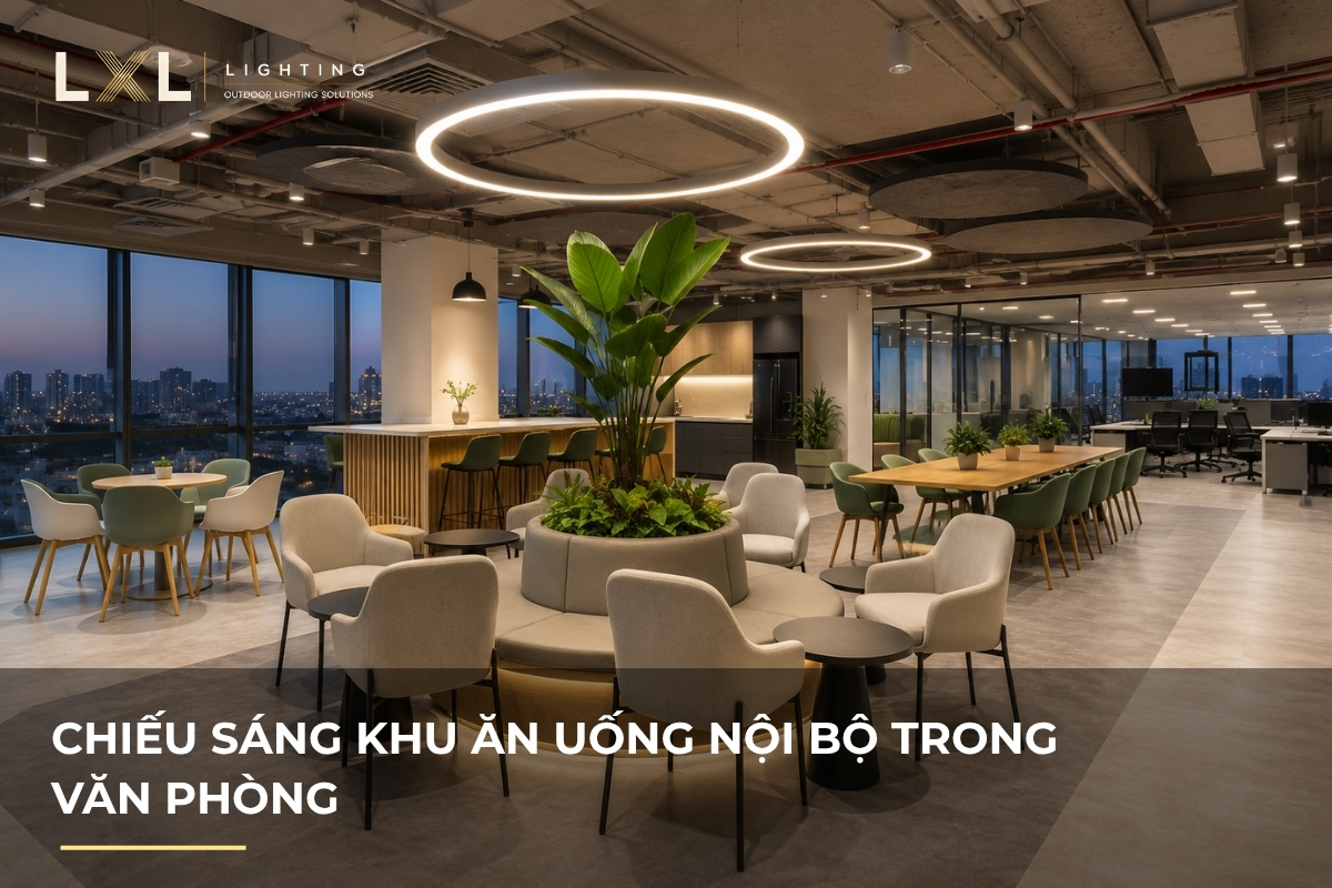 Cách chiếu sáng khu ăn uống trong văn phòng | LXL Lighting