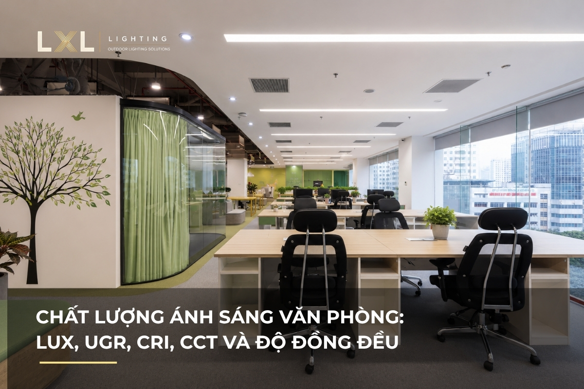 Ánh sáng văn phòng đạt chuẩn cần chỉ số gì? | LXL Lighting