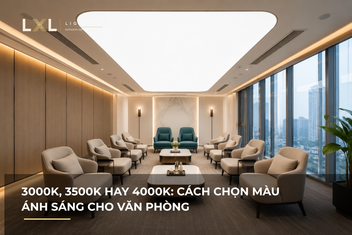 Văn phòng nên dùng ánh sáng 3000K hay 4000K? | LXL Lighting