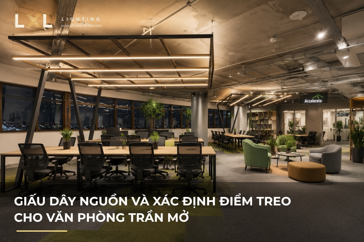 Cách treo đèn và giấu dây cho văn phòng trần mở | LXL Lighting