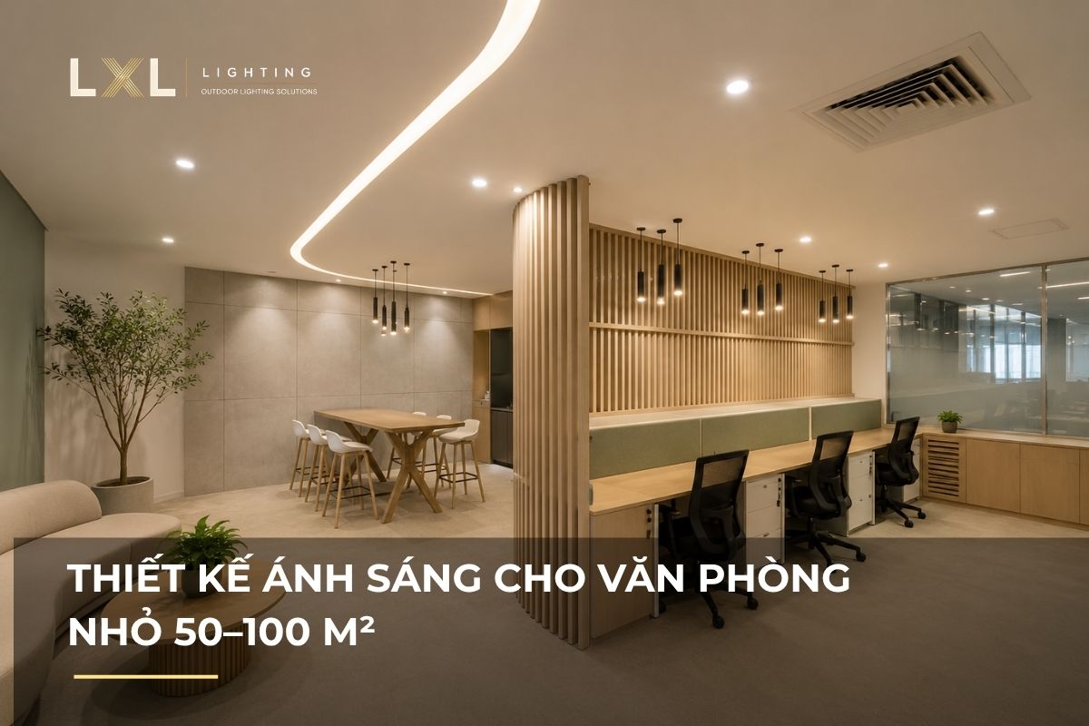 Cách chọn đèn cho văn phòng nhỏ 50–100m² | LXL Lighting