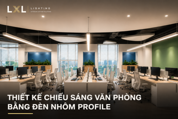 Cách thiết kế chiếu sáng văn phòng từ A đến Z | LXL Lighting